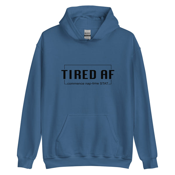 Tired AF Unisex Hoodie