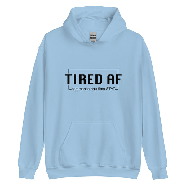 Tired AF Unisex Hoodie